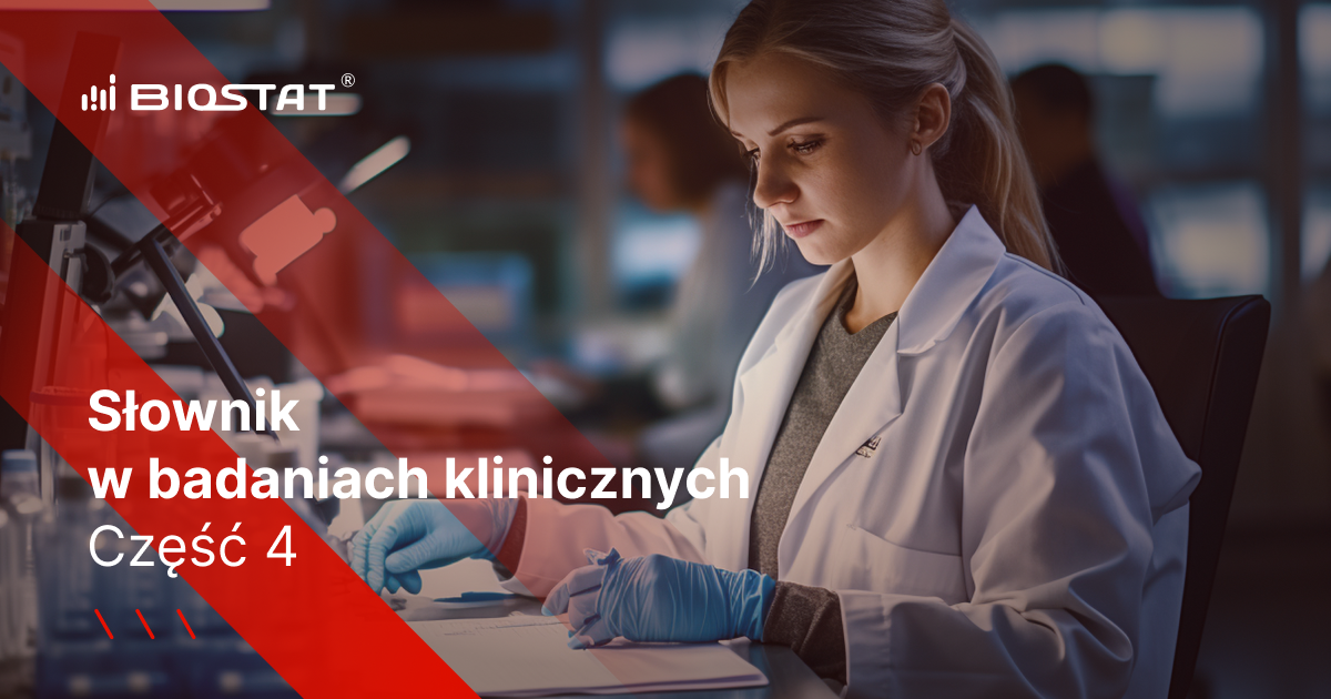 Słownik w badaniach klinicznych. Część 4