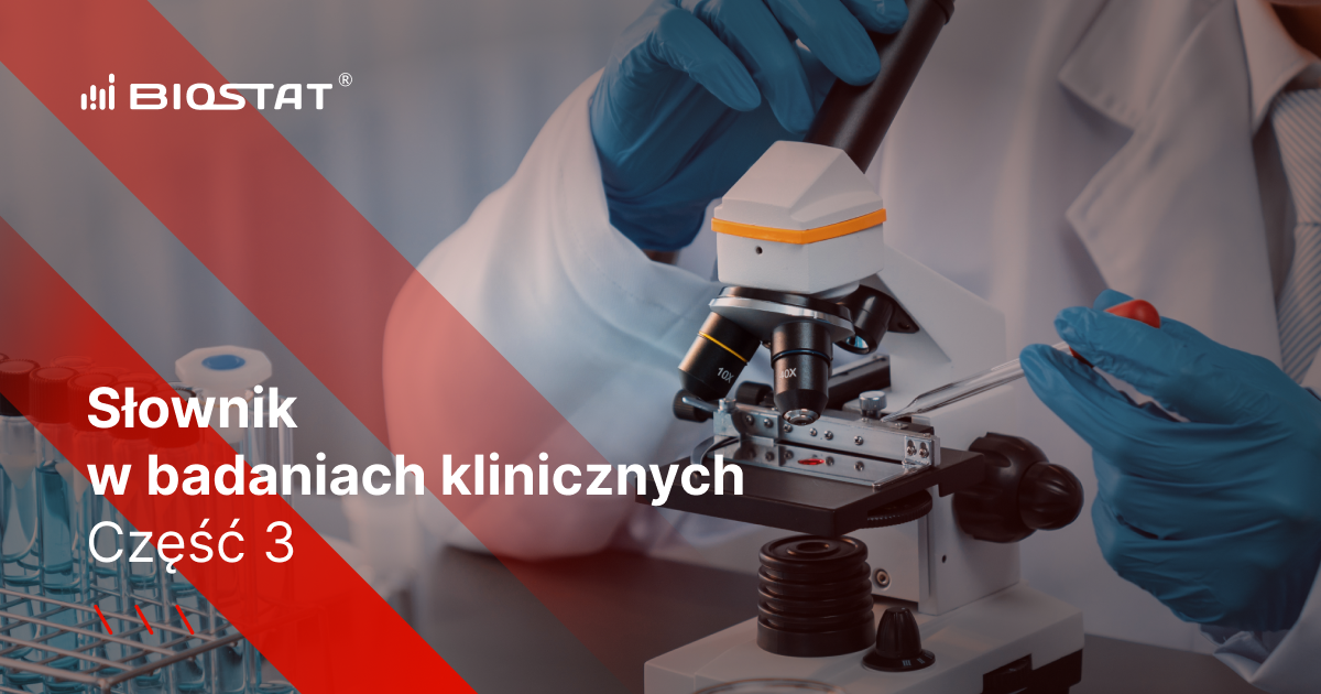 Słownik w badaniach klinicznych. Część 3